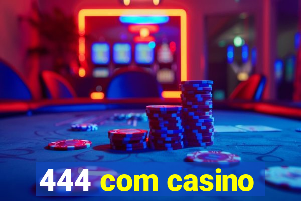 444 com casino